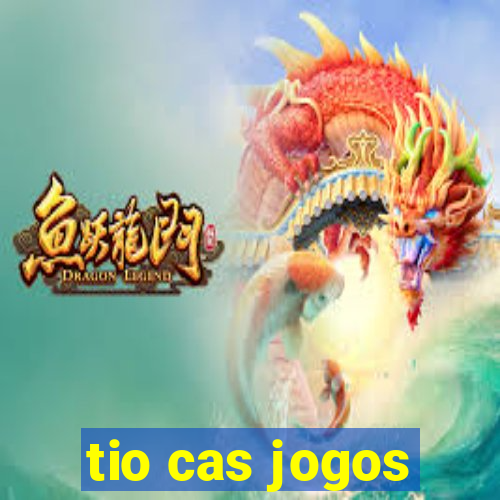 tio cas jogos